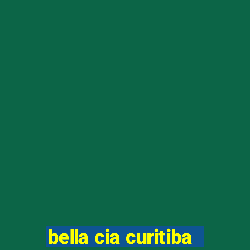 bella cia curitiba